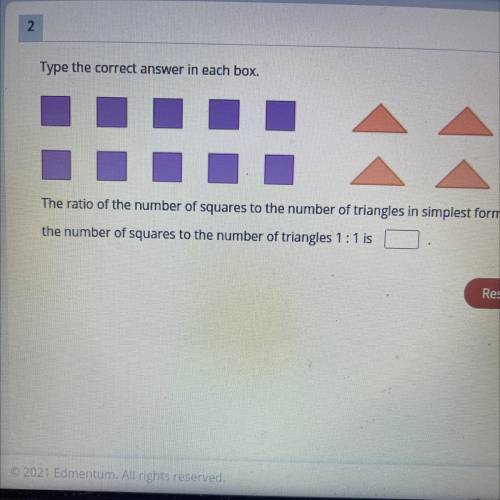 Type the correct answer in each box.

The ratio of the number of squares to the number of triangle