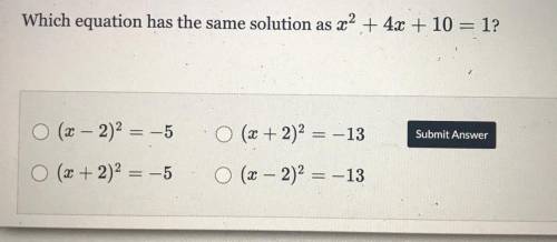 Which equation has the same solution as x2 + 4x + 10 = 1?