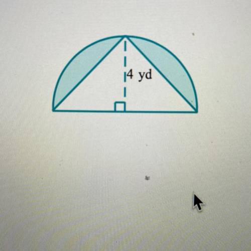 A triangle is placed in a semicircle with a radius of 4 yd, as shown below. Find the area of the sh