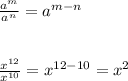 \frac{a^{m}}{a^{n}}=a^{m-n}\\\\\\\frac{x^{12}}{x^{10}}=x^{12-10}=x^{2}