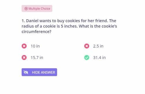 Daniel wants to buy cookies for her friend. The

radius of a cookie is 5 inches. What is the distan