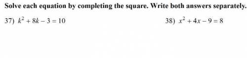 Solve each equation by completing the square. Write both answers separately.