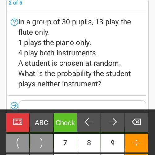 In a group of 30 pupils, 13 play the flute only.

1 plays the piano only. 
4 play both instruments