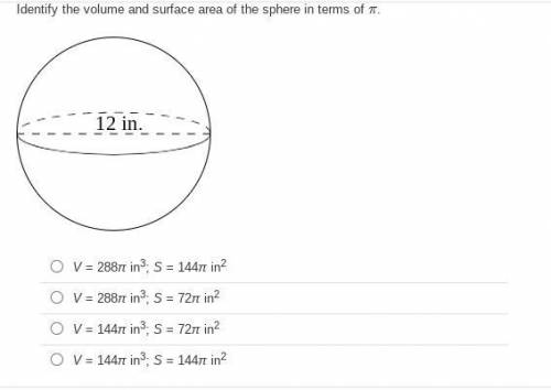 Identify the volume and surface area of the sphere in terms of π.
