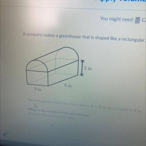The rectangular prism has a base that is 3x9 m and a height of 2m

What is the volume of this gree
