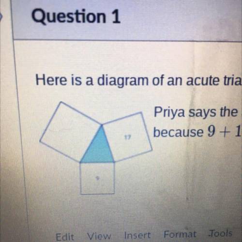 Here is a diagram of an acute triangle and three squares.

Priya says the area of the large unmark