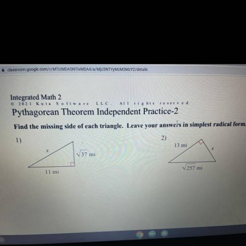 Integrated math 2 Pythagorean Theorem Independent Practice-2

Find the missing side of each triang