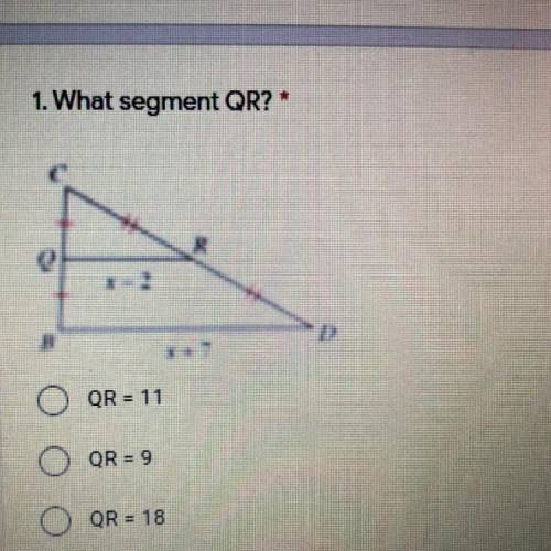 What segment QR? 
- QR = 11
- QR = 9
- QR = 18