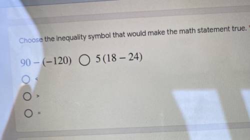 Choose the unequal symbol that would make the math statement true