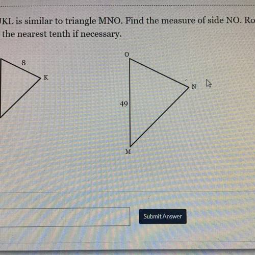 Triangle JKL is similar to triangle MNO. Find the measure of side NO. Round your

answer to the ne