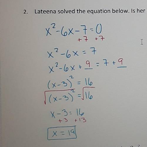Please Help! Lateena solved an equation. Explain why or why not her solution is correct.