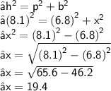\sf ➜ {h}^{2}  =  {p}^{2}  +  {b}^{2}  \\  \sf ➜ {(8.1)}^{2}  =  {(6.8)}^{2}  +  {x}^{2}  \\  \sf ➜ {x}^{2}  =  {(8.1)}^{2}  -  {(6.8)}^{2}  \\  \sf ➜ {x} =  \sqrt{ {(8.1)}^{2} -  {(6.8)}^{2}  }  \\  \sf ➜ x =  \sqrt{65.6 - 46.2}  \\  \sf ➜x = 19.4