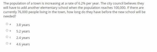 The population of a town is increasing at a rate of 6.2% per year. The city council believes they w