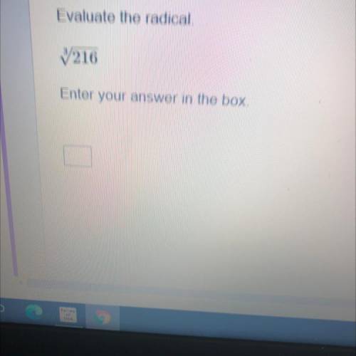 Evaluate the radical.
3216
Enter your answer in the box.