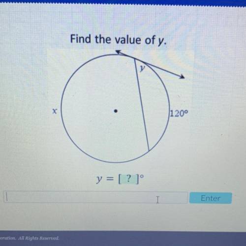 Find the value of y.
y
х
120°
y = [?]
Enter