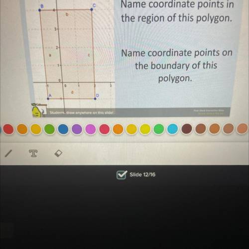 Name the coordinate points in the region of this polygon.

Name the coordinate points on the bound