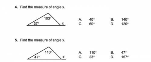 WILL MARK BRAINLIEST ANSWER

4. Find the measure of angle x.
5. Find the measure of angle x.