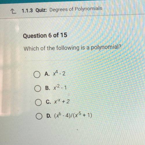 Question 6 of 15
Which of the following is a polynomial?