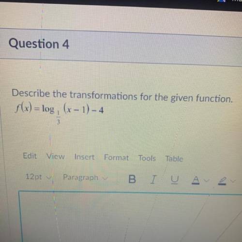 Describe the transformations for the given function 
f(x)=log1/3(x-1)-4