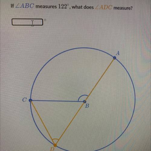 A circle is centered on point B. Points A, C and D lie on its circumference.

If ZABC measures 122