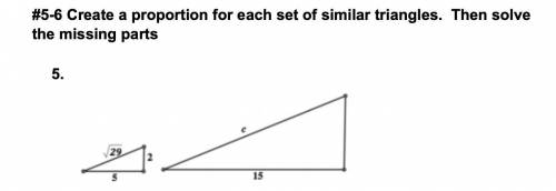 Create a proportion for each set of similar triangles. Then solve the missing parts