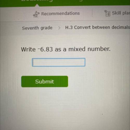 Write -6.83 as a mixed number.