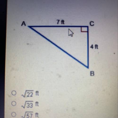 What is the length of the hypotenuse of the triangle?
7 ft
4 ft