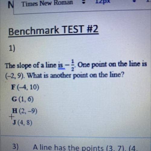 The slope of a line is - one point on the line is

(-2,9). What is another point on the line?
F4,