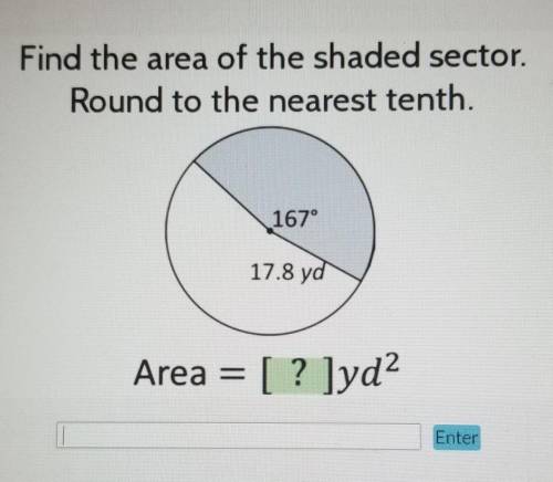 IF YOU ANSWER CORRECTLY I WILL GIVE YOU BRAINLIEST***

Find the area of the shaded sector. Round t