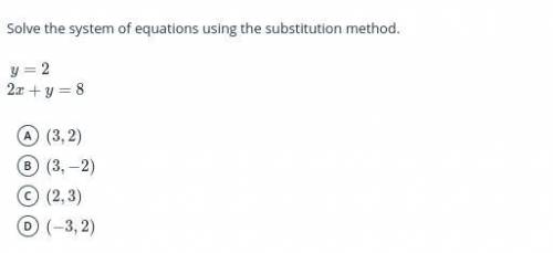 Solve the system of equations using the substitution method.
plz answer quickly