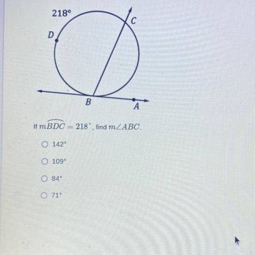 If measure BDC = 218°, find measure angle ABC 
A) 109
B) 84
C) 71