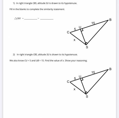 1) In right triangle CBS, altitude SU is drawn to its hypotenuse. Fill in the blanks to complete th