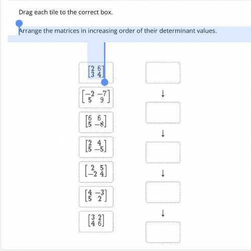 Arrange the matrices in increasing order of their determinant values.