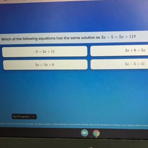 Which of the following equations has the same solution as 32 - 5 = 5x + 11?

-5 = 22 +11
3z + 6 =