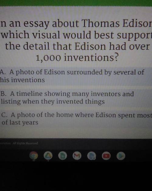 in an essay about Thomas Edison which visual would best support the detail that Edison had over a t