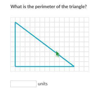 What is the perimeter of the triangle? 
units