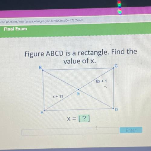 Figure ABCD is a rectangle find the value of X. X +11. 6X plusone￼￼