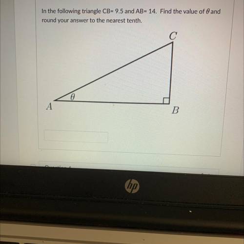 In the following triangle CB=9.5 and AB=14. Find the value of 0 and round your answer to the neares