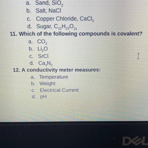 Which of the following compounds is covalent?
a. CO2
b. Li2O
C. SrCl
d. Ca3N2