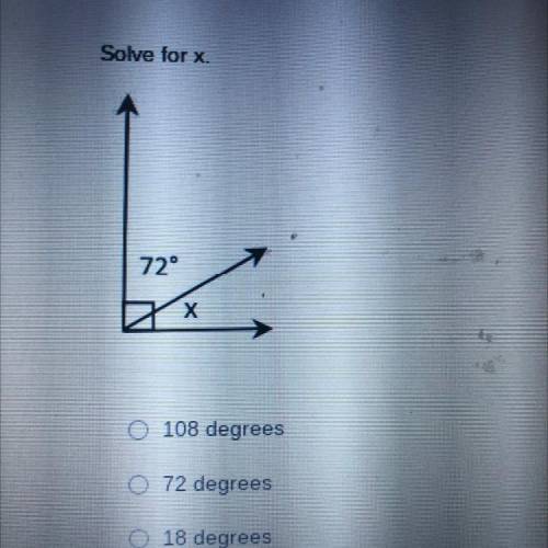PLEASE HELP!

 
Solve for x.
A.108 degrees 
B.72 degrees 
C.18 degrees 
D.17 degrees