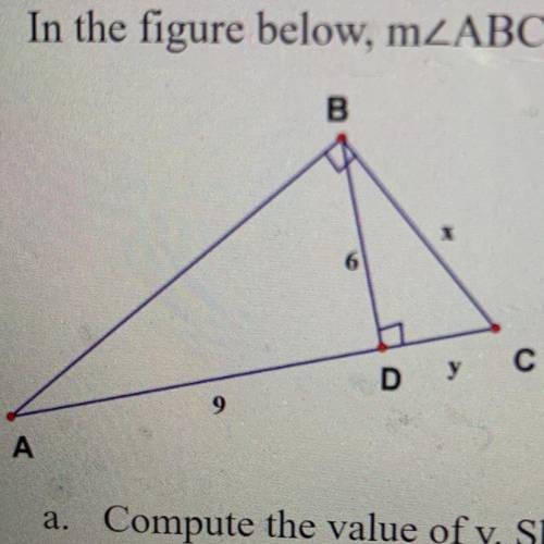 3. In the figure below, ABC = BDC = 90°.

a. Compute the value of y. Show your work and/or explain