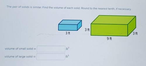 What is the volume of the small and large solid? No links​