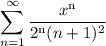 \displaystyle \sum \limit_{n=1}^\infty \frac{x^\text{n}}{2^\text{n}(n+1)^2}