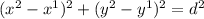 (x {}^{2  } -  {x}^{1}  ) {}^{2}  + ( {y}^{2}  -  {y}^{1} ) {}^{2}  = d {}^{2}