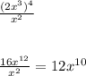 \frac{(2x^3)^4}{x^2}\\\\\\\frac{16x^{12}}{x^2}=12x^{10}
