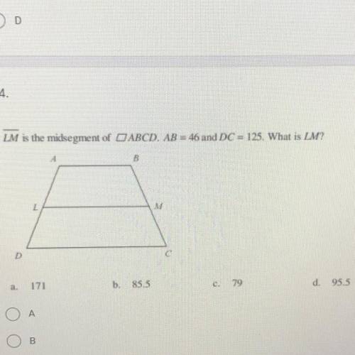 LM is the mid segment of •ABCD. AB=46 and DC=125. what is LM?