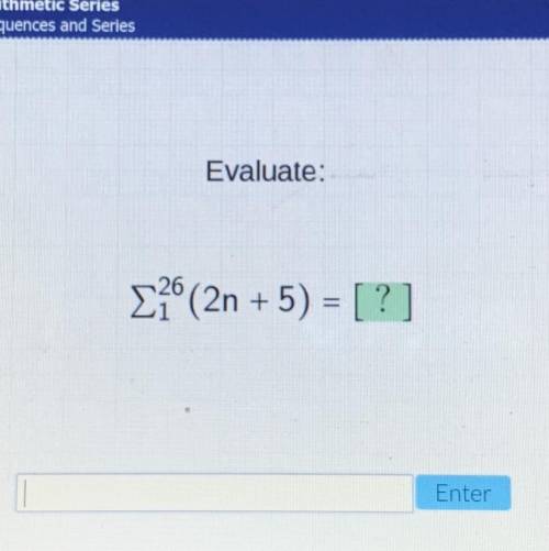 Evaluate:
26 (2n + 5) = [?]
Can someone please help me ASAP !