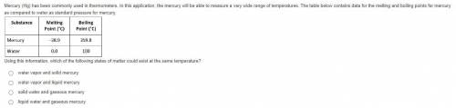 Which of the following states of matter could exist at the same temperature?