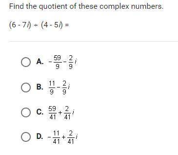 Find the quotient of these complex numbers. 
(6-7i)÷(4-5i)=