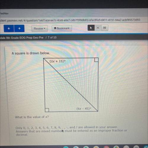 A square is drawn below.
(2x + 15)
(6x - 45)
What is the value of x?